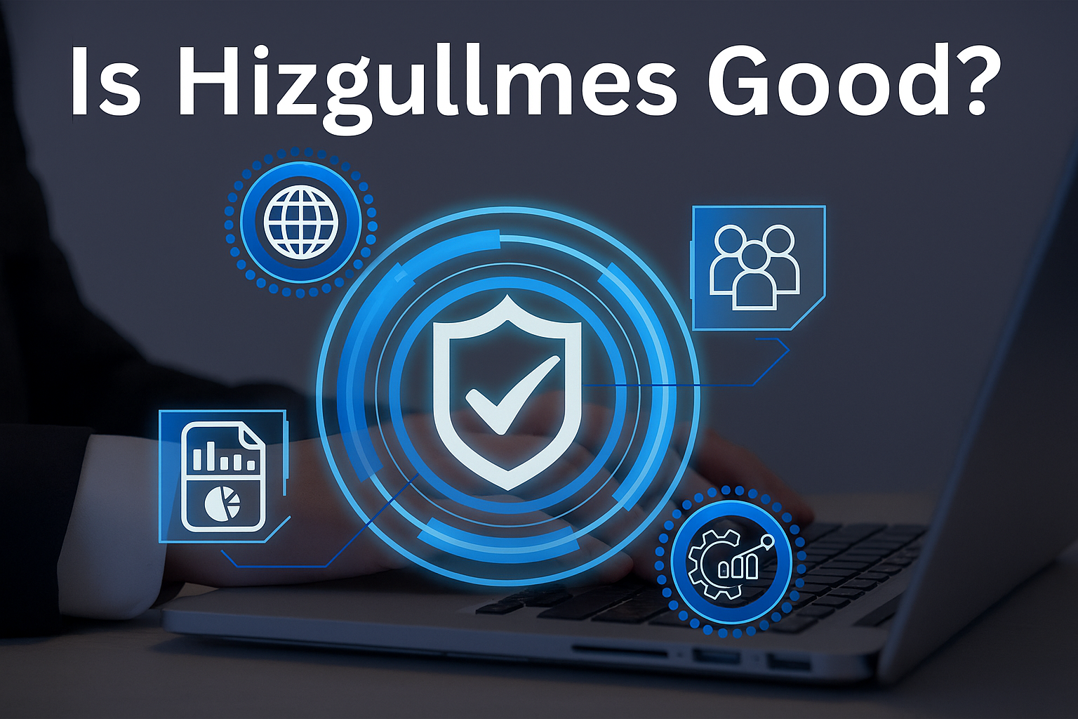 Is Hizgullmes Good
