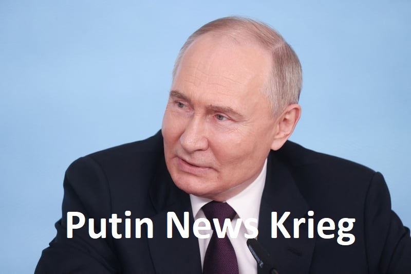 Putin News Krieg