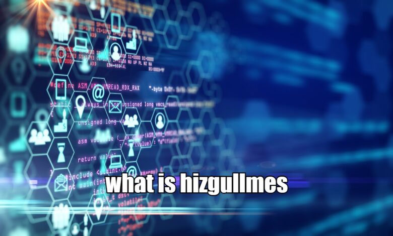 What Is Hizgullmes